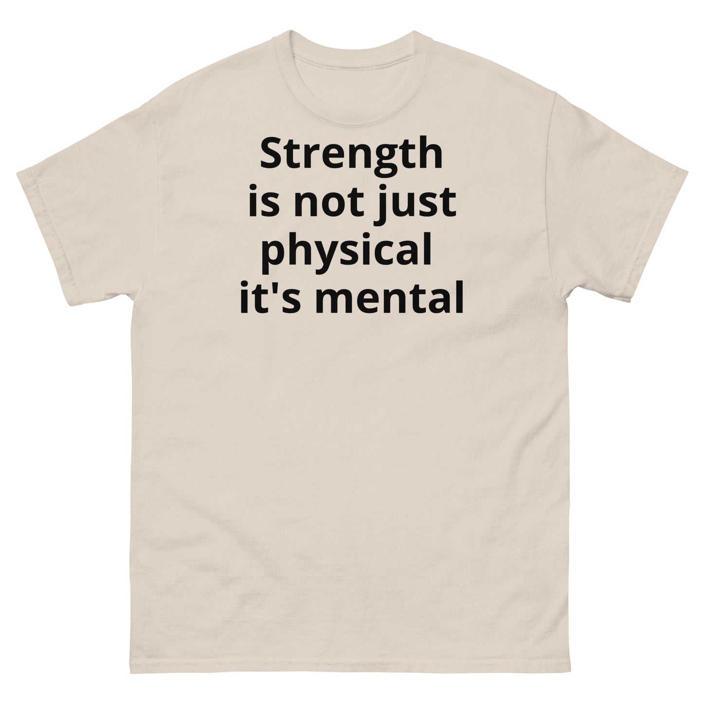 "Strength is not just physical it's mental BL" Men's classic tee