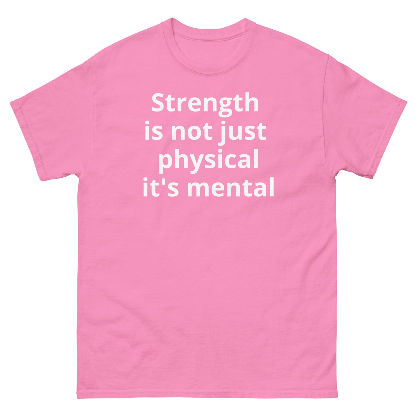 "Strength is not just physical it's mental WL" Men's classic tee