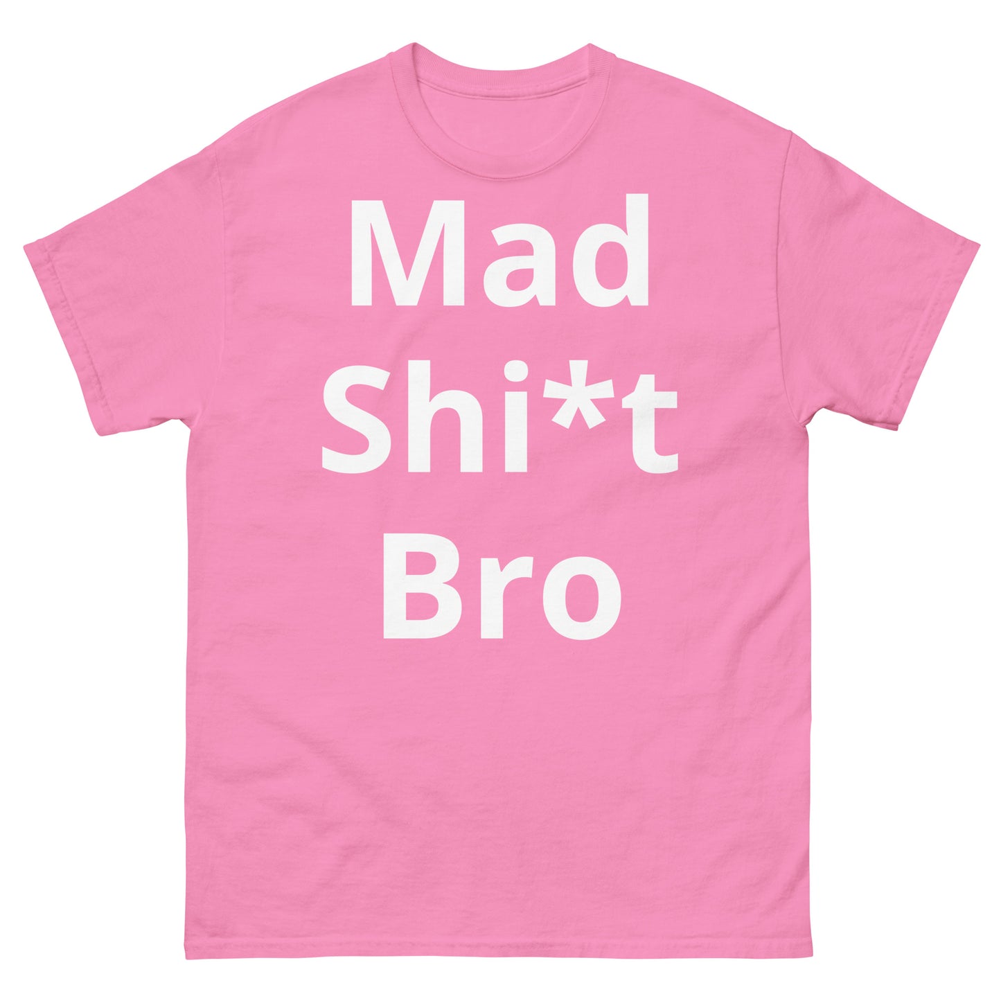 "Mad Shi*t Bro WL" Men's classic tee