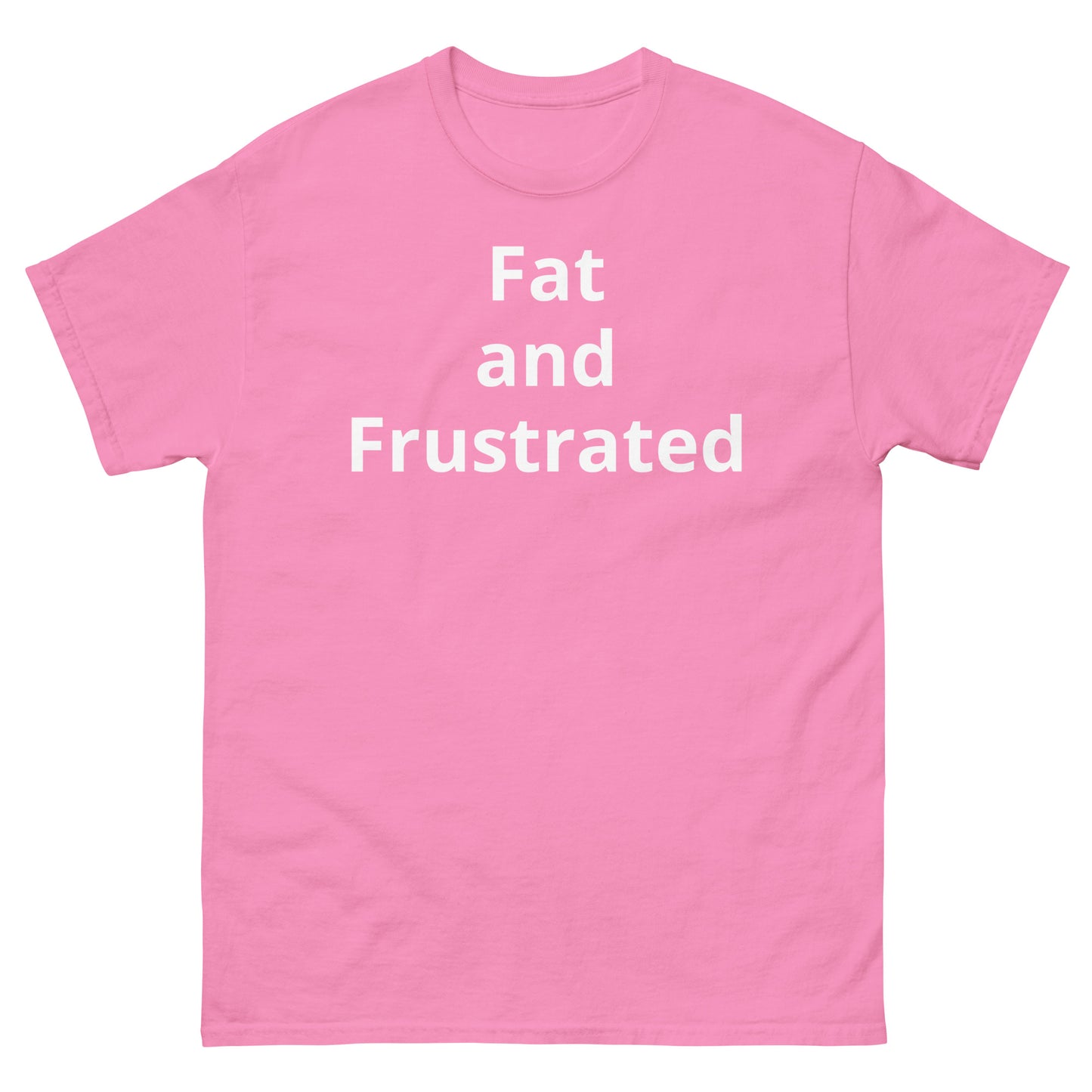 "Fat and Frustrated WL" Men's classic tee