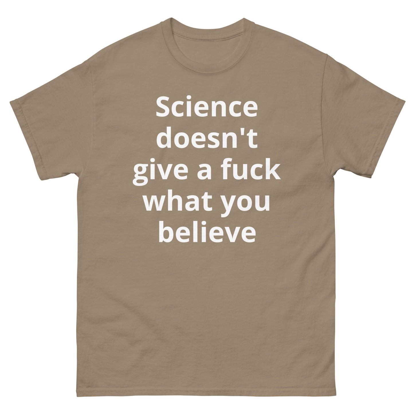 "Science doesn't give a fuck what you believe WL" Men's classic tee