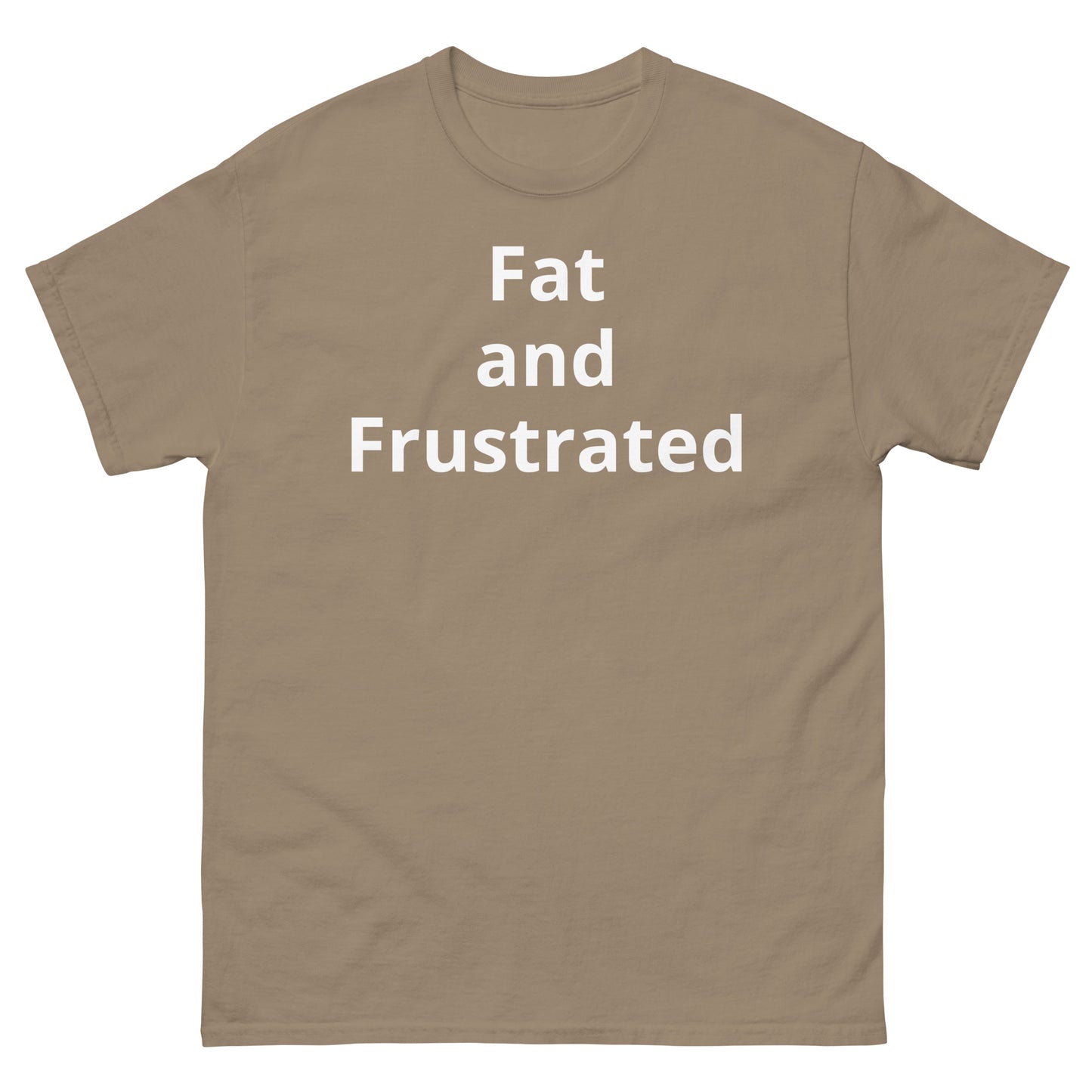 "Fat and Frustrated WL" Men's classic tee