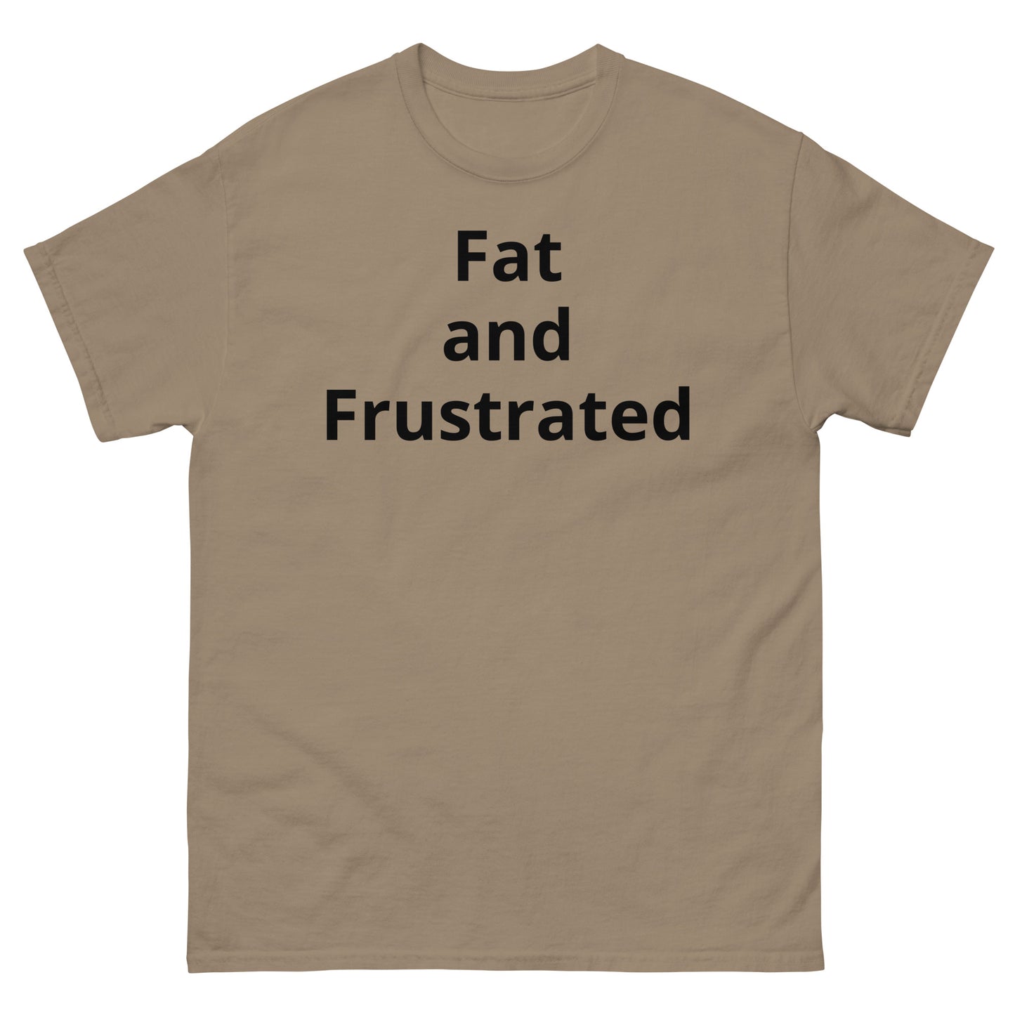 "Fat and Frustrated BL" Men's classic tee