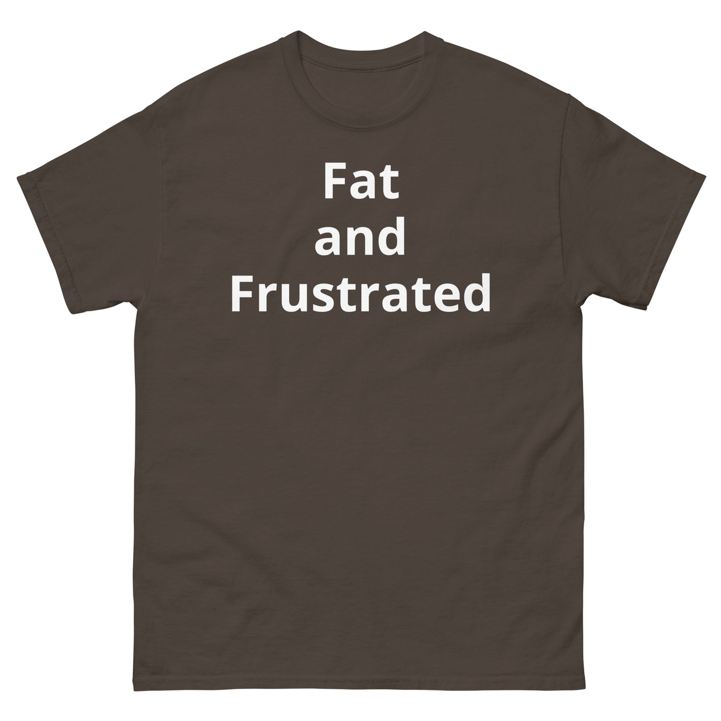 "Fat and Frustrated WL" Men's classic tee