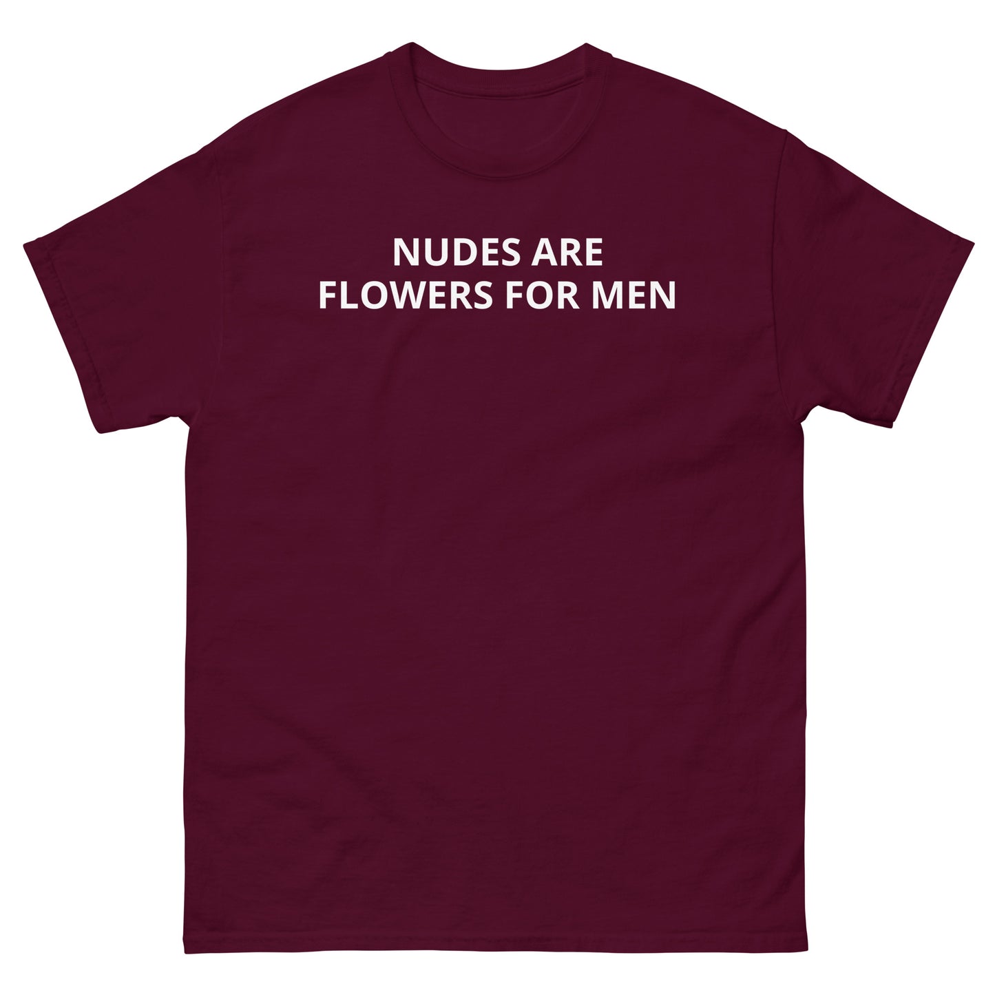 "NUDES ARE FLOWERS FOR MEN WL" Men's classic tee