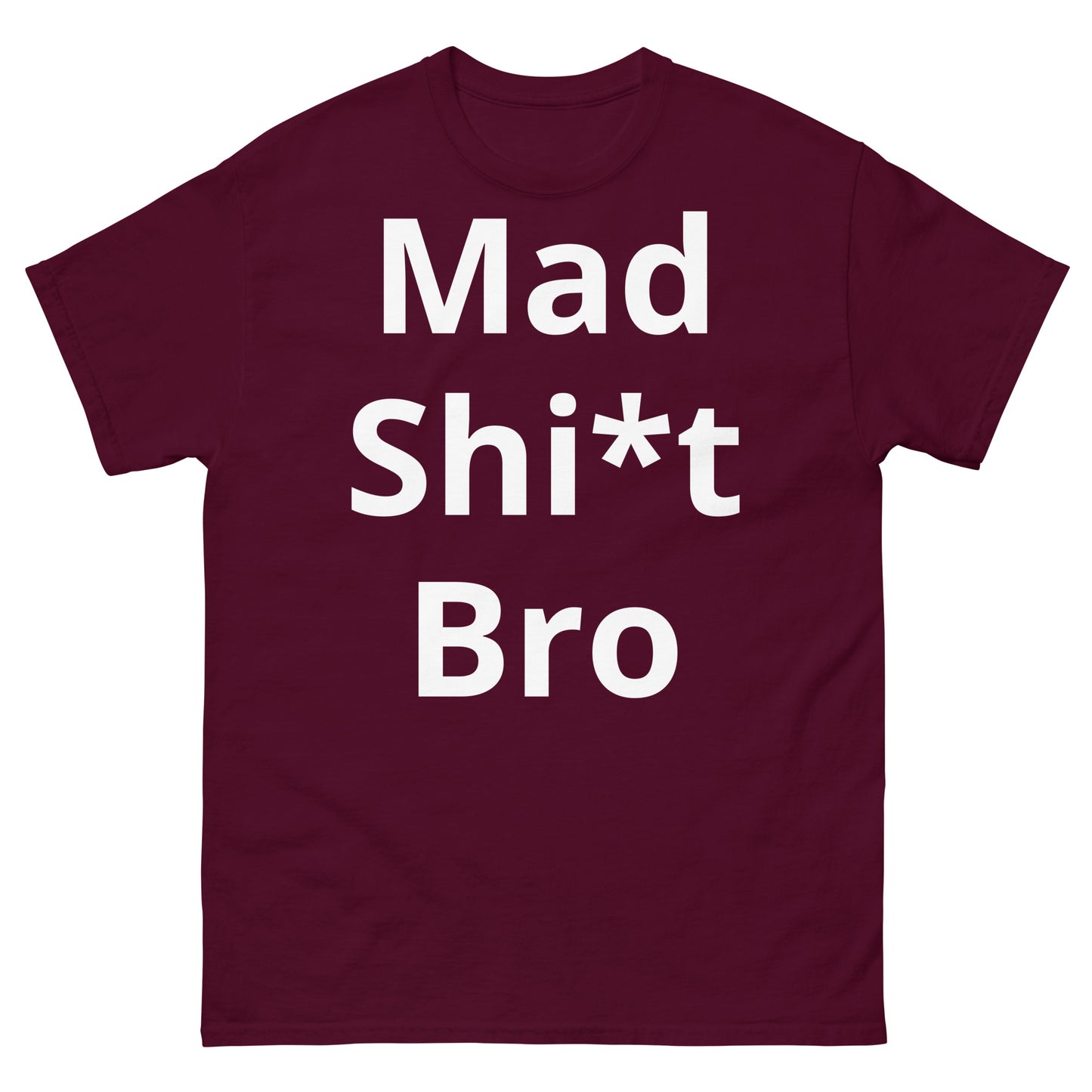 "Mad Shi*t Bro WL" Men's classic tee