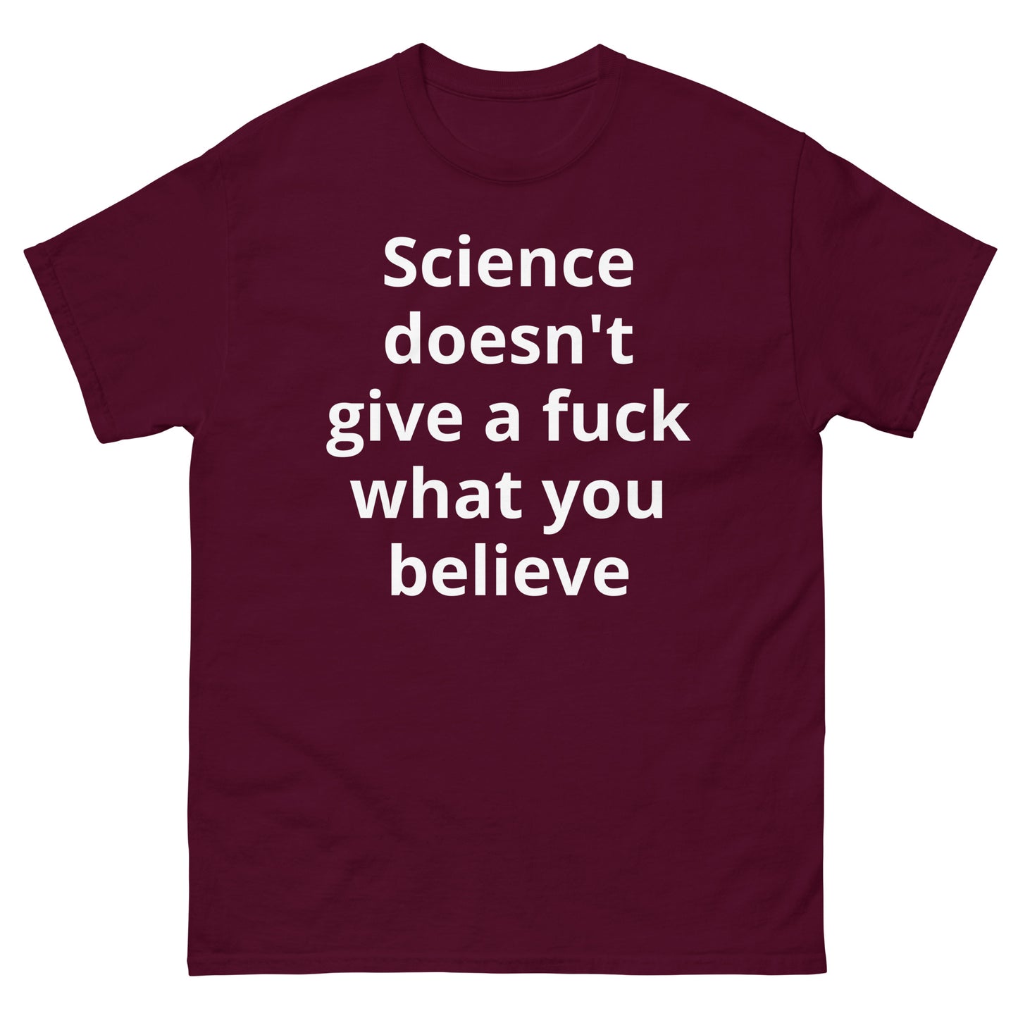 "Science doesn't give a fuck what you believe WL" Men's classic tee