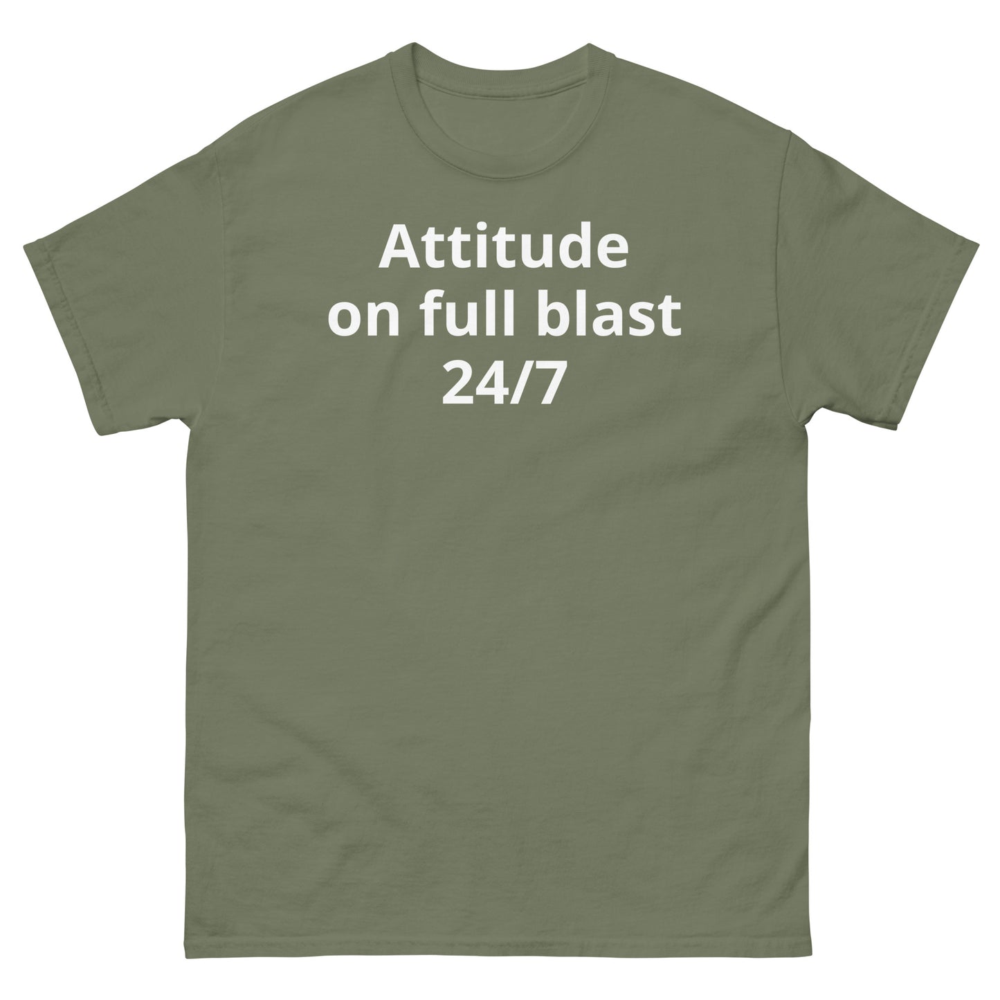 "Attitude on full blast, 24/7 WL" Men's classic tee