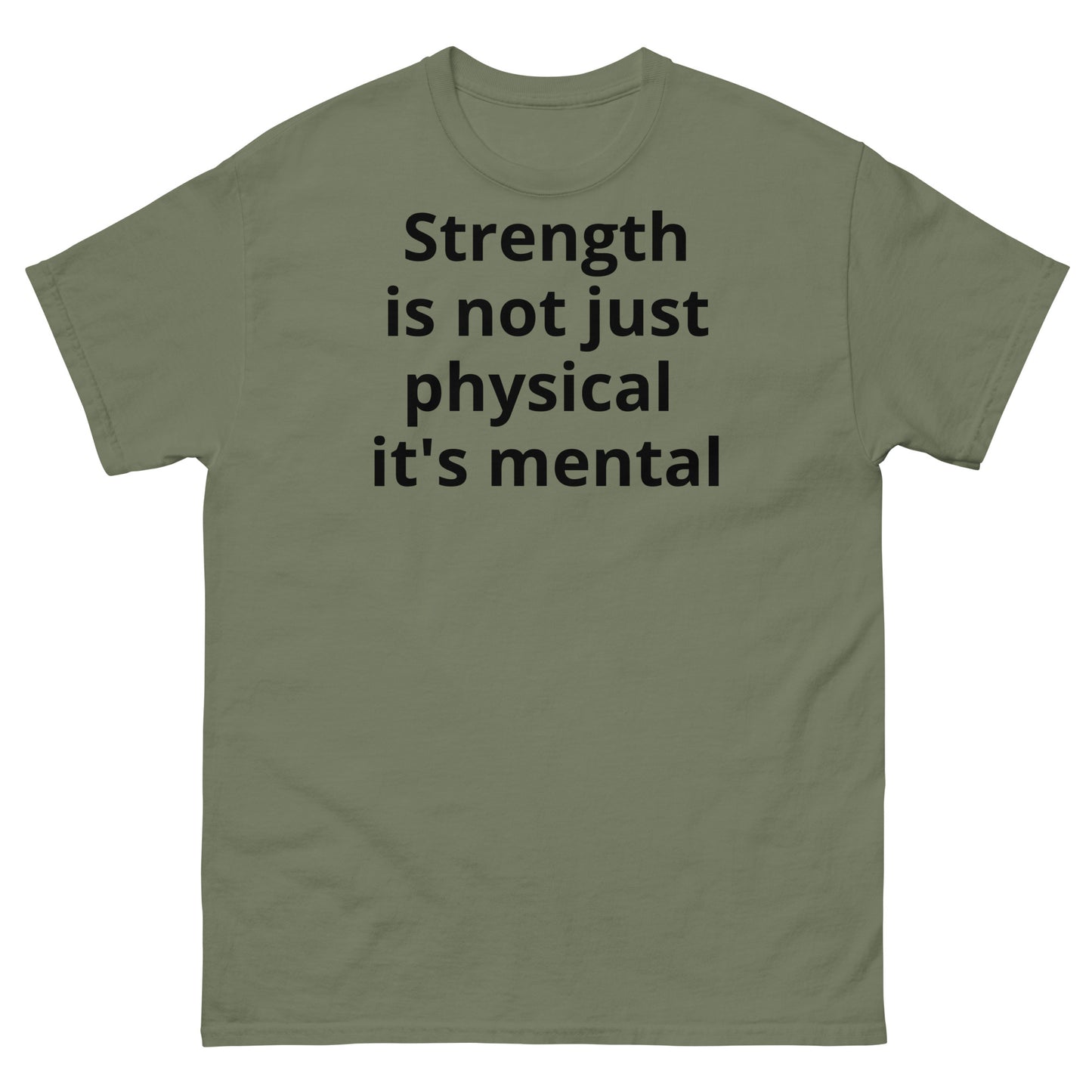 "Strength is not just physical it's mental BL" Men's classic tee