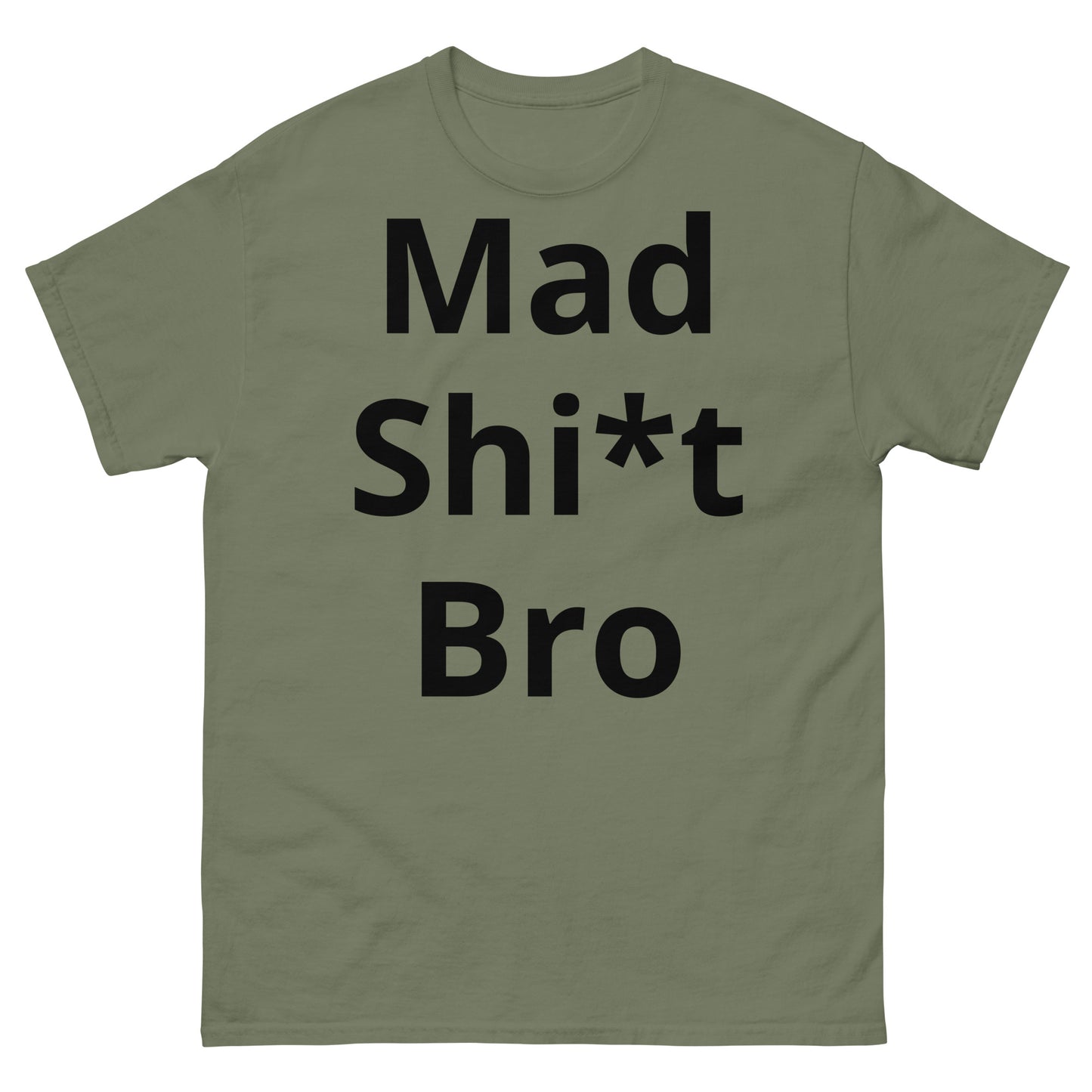 "Mad Shi*t Bro BL" Men's classic tee