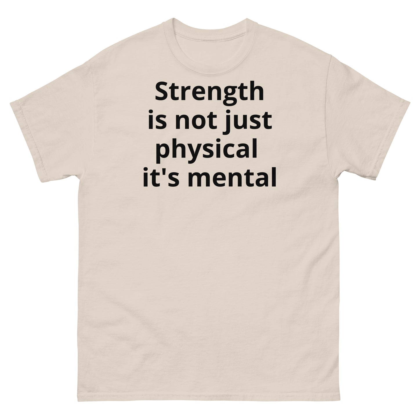 "Strength is not just physical it's mental BL" Men's classic tee