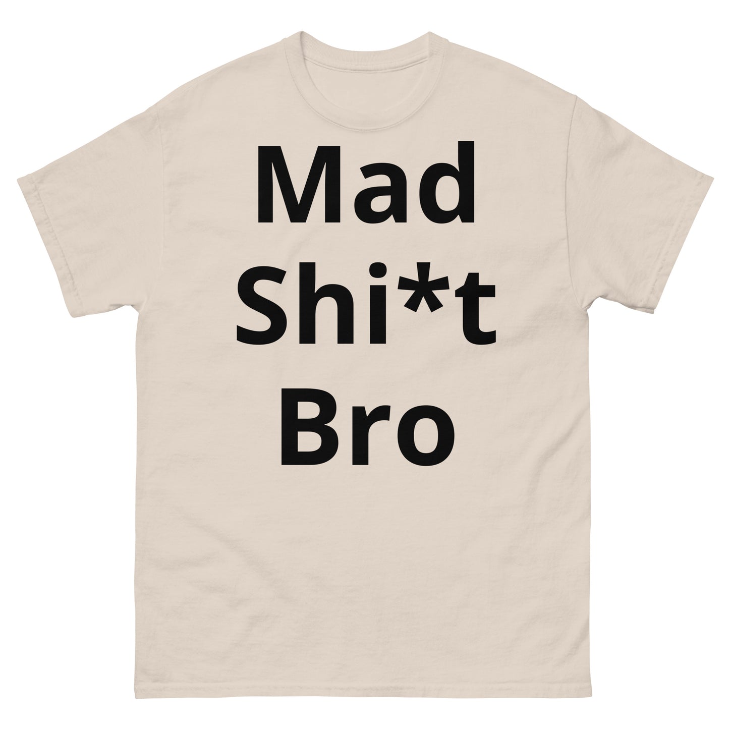 "Mad Shi*t Bro BL" Men's classic tee