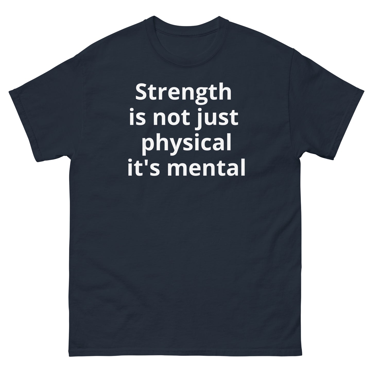 "Strength is not just physical it's mental WL" Men's classic tee