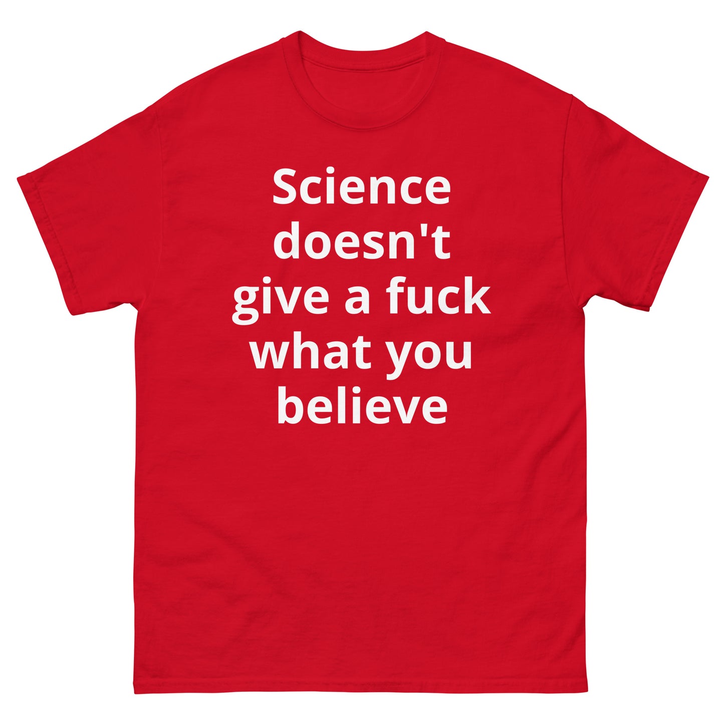 "Science doesn't give a fuck what you believe WL" Men's classic tee