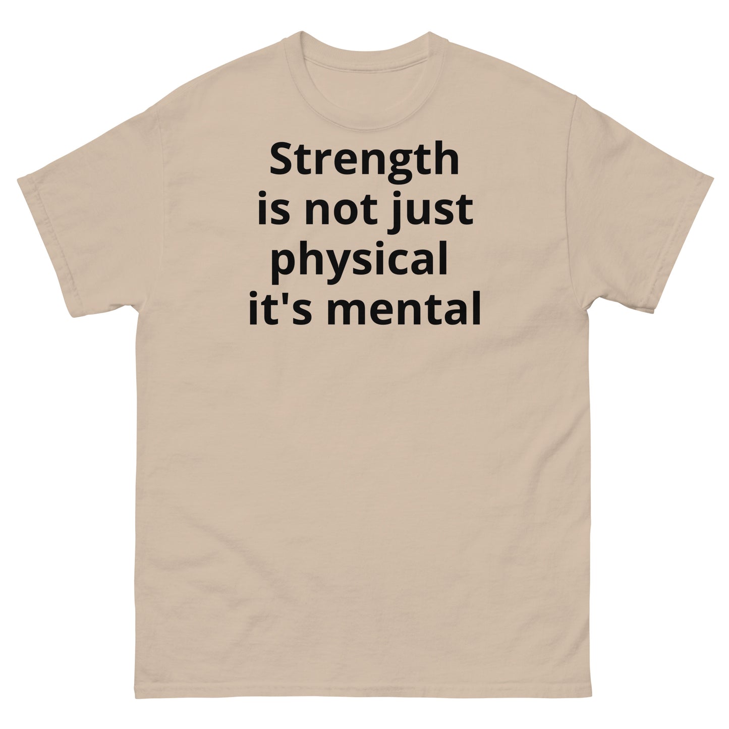 "Strength is not just physical it's mental BL" Men's classic tee