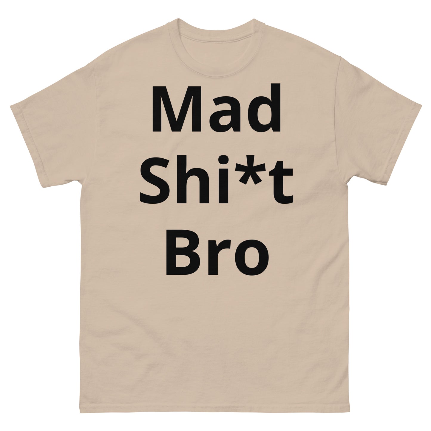 "Mad Shi*t Bro BL" Men's classic tee