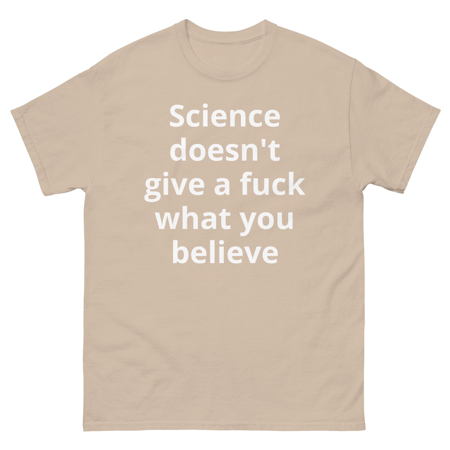 "Science doesn't give a fuck what you believe WL" Men's classic tee