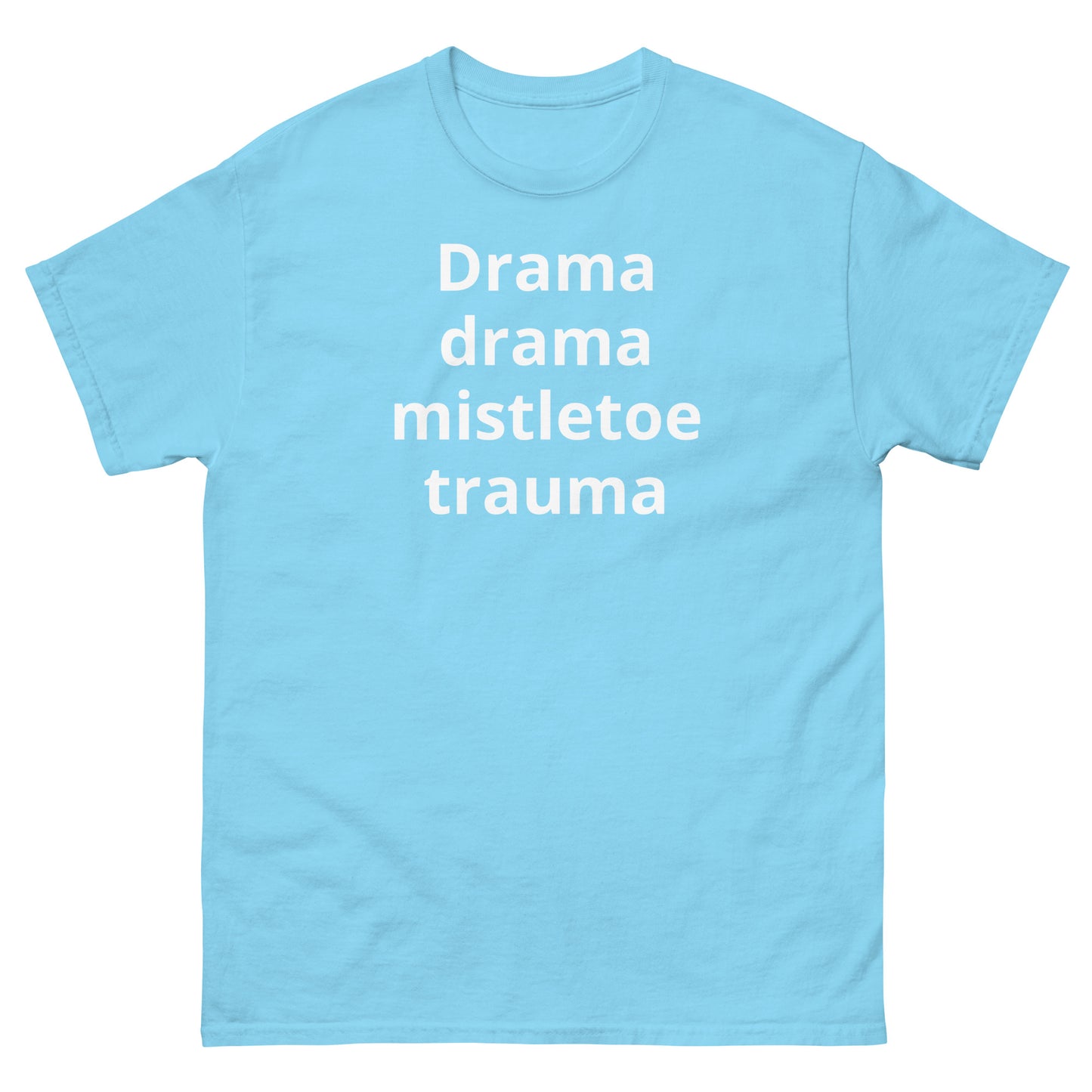 "Drama, drama, mistletoe trauma WL" Men's classic tee