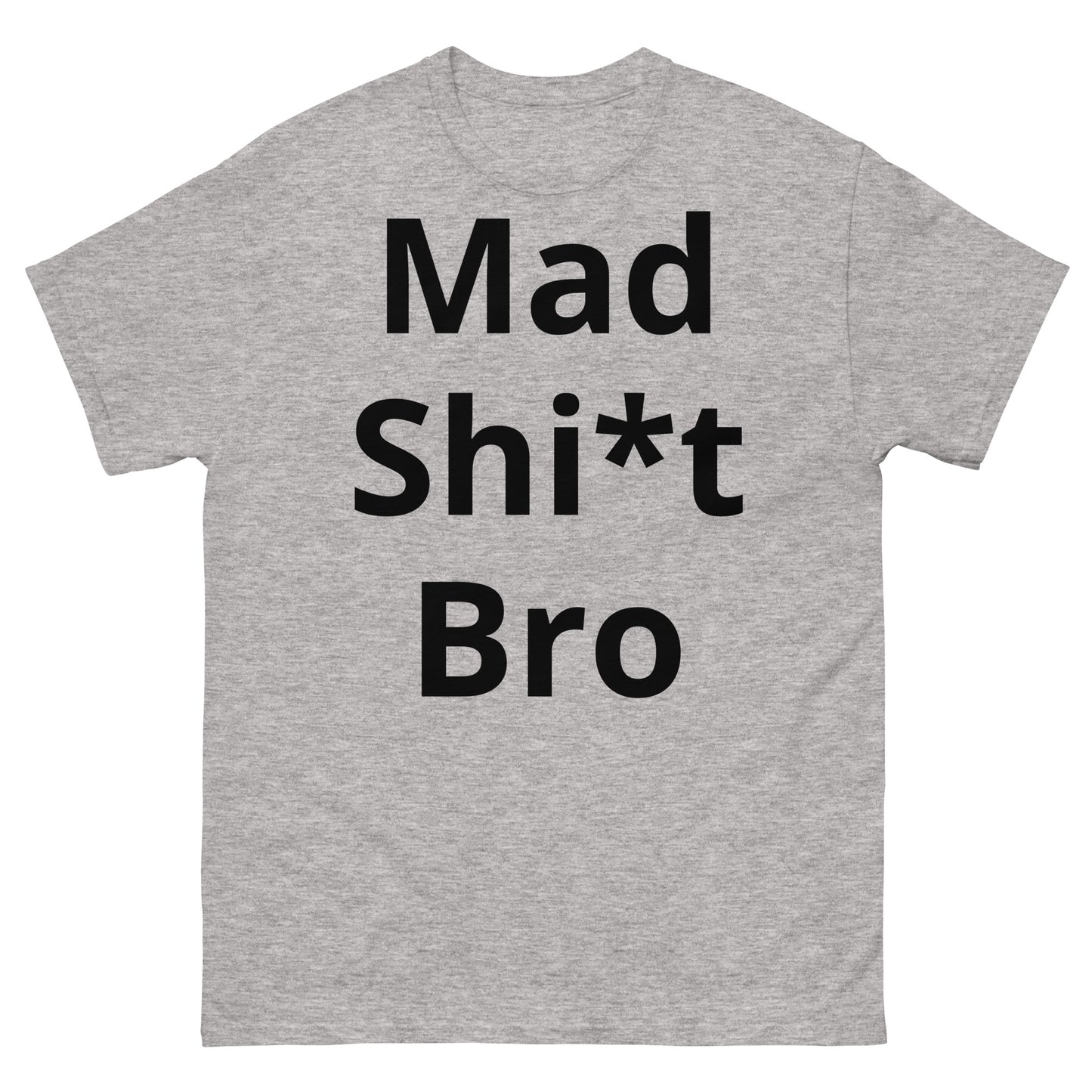 "Mad Shi*t Bro BL" Men's classic tee