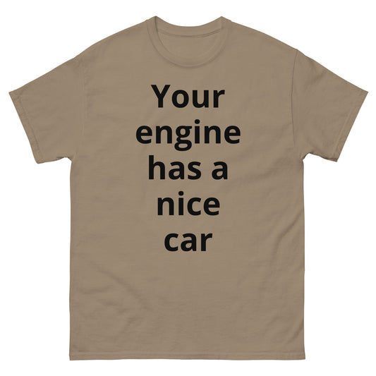 "Your engine has a nice car BL" Men's classic tee