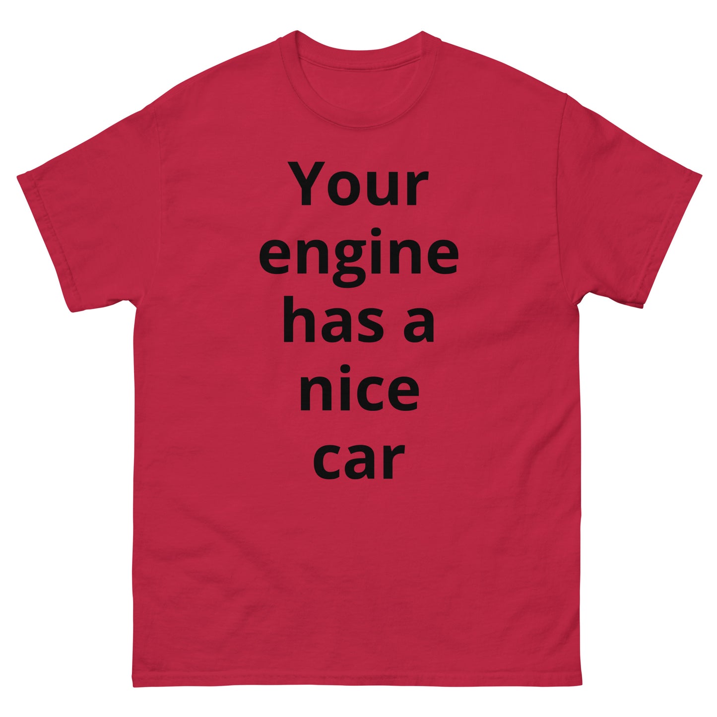 "Your engine has a nice car BL" Men's classic tee