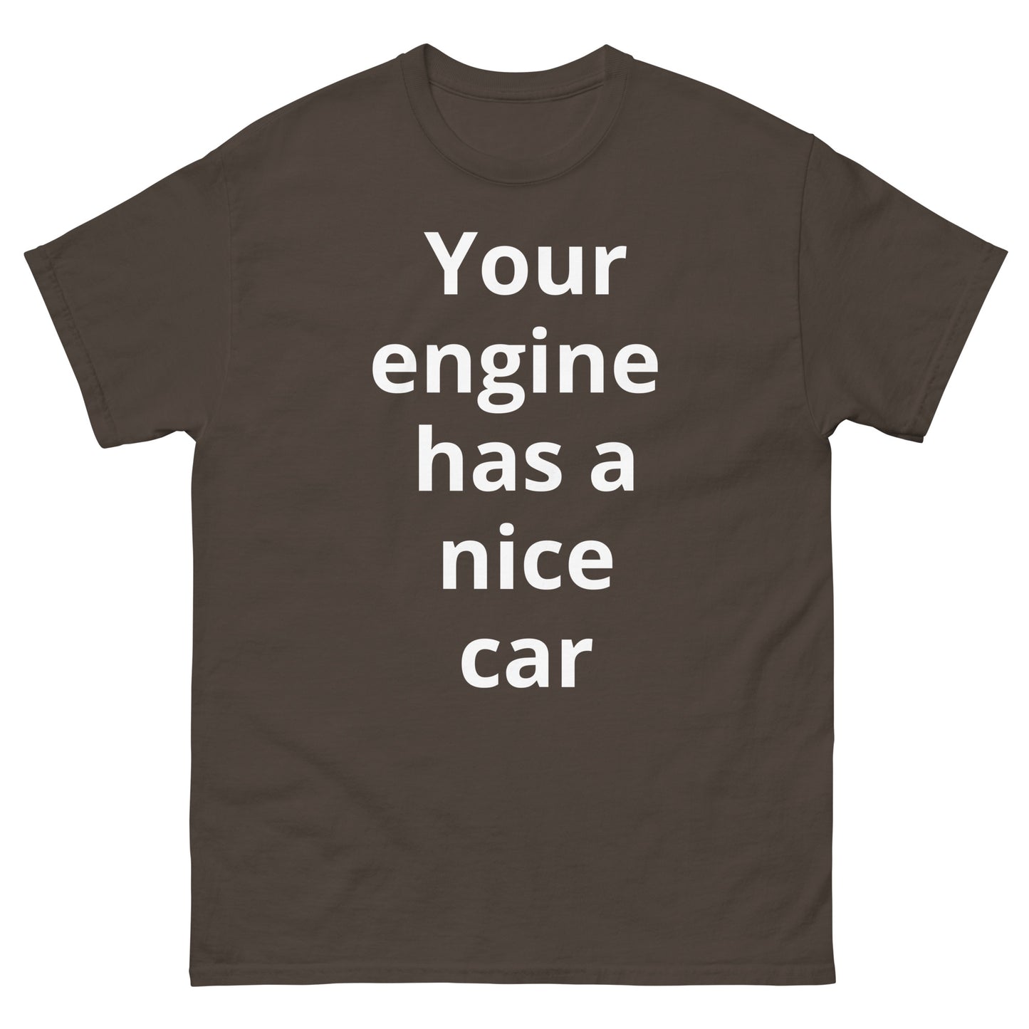 "Your engine has a nice car WL" Men's classic tee