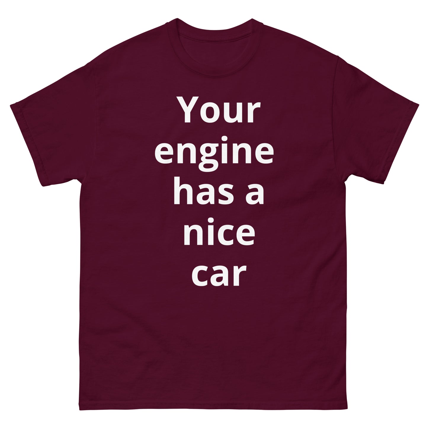 "Your engine has a nice car WL" Men's classic tee