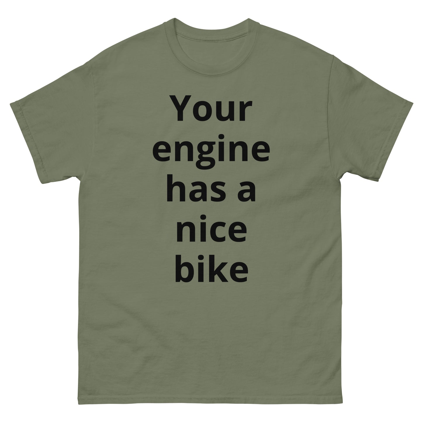 "Your engine has a nice bike BL" Men's classic tee