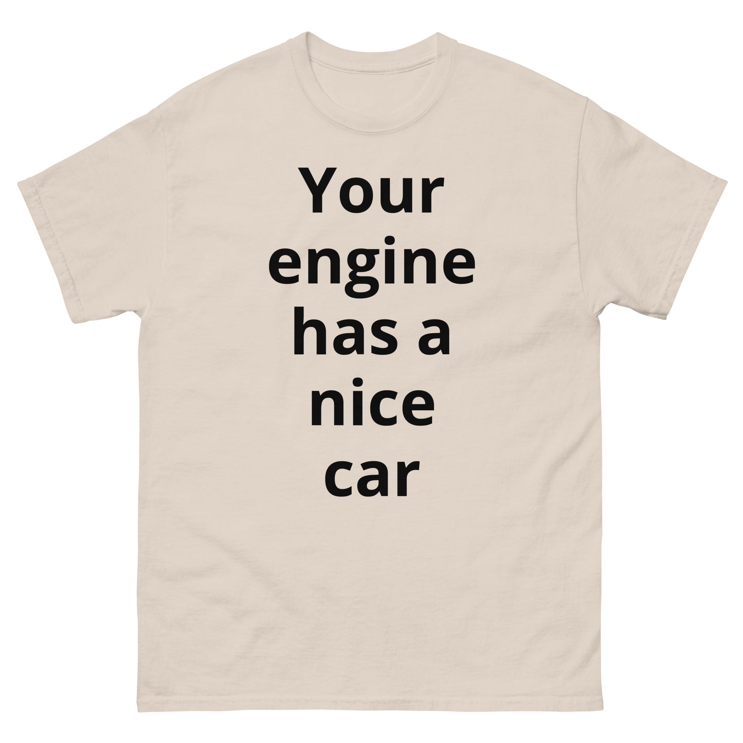 "Your engine has a nice car BL" Men's classic tee