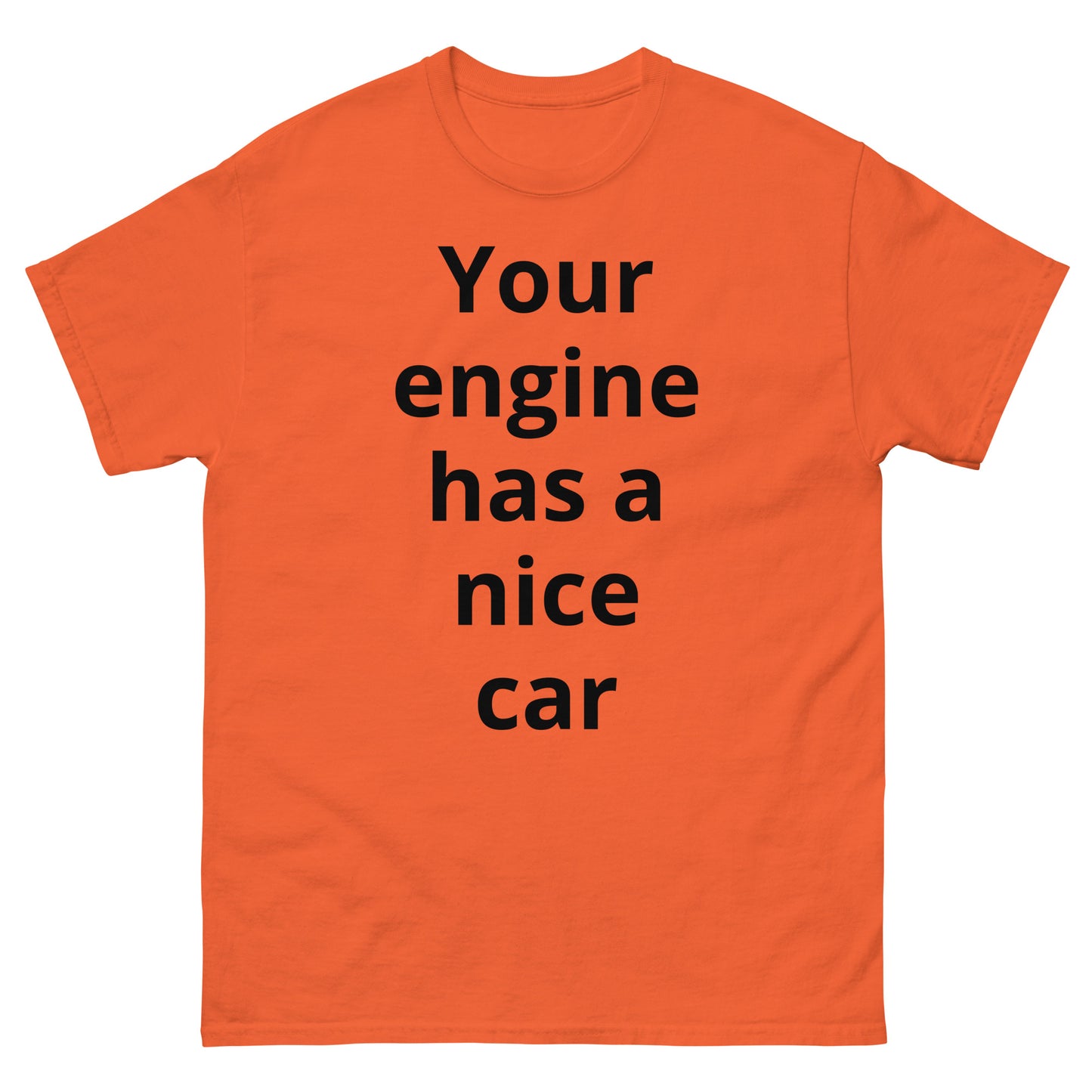 "Your engine has a nice car BL" Men's classic tee