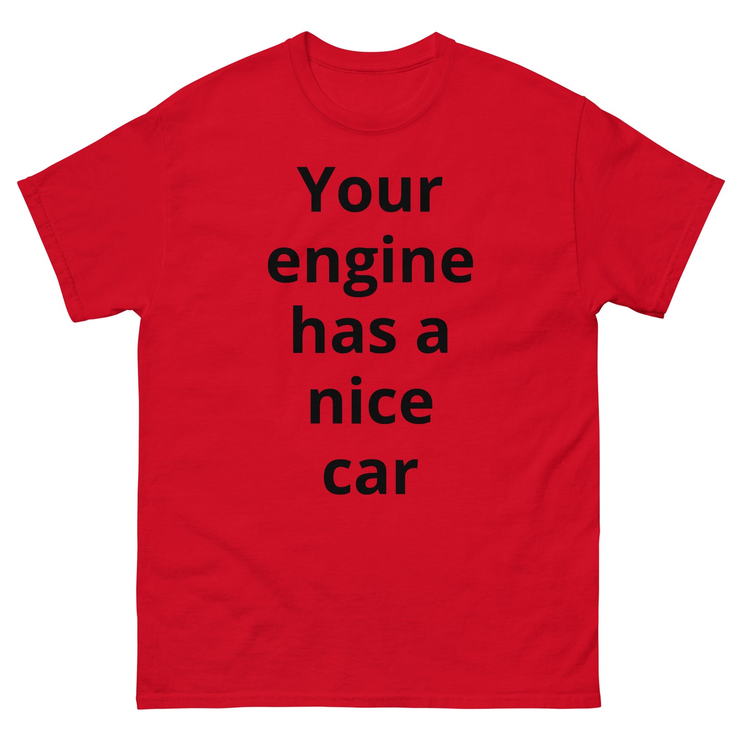 "Your engine has a nice car BL" Men's classic tee